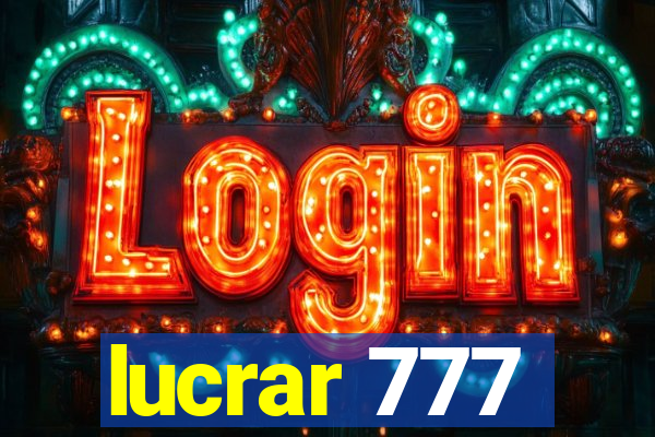 lucrar 777